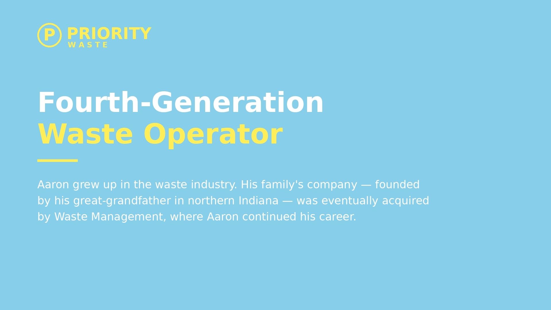 Fourth-Generation Waste Operator — Aaron grew up in the waste industry.